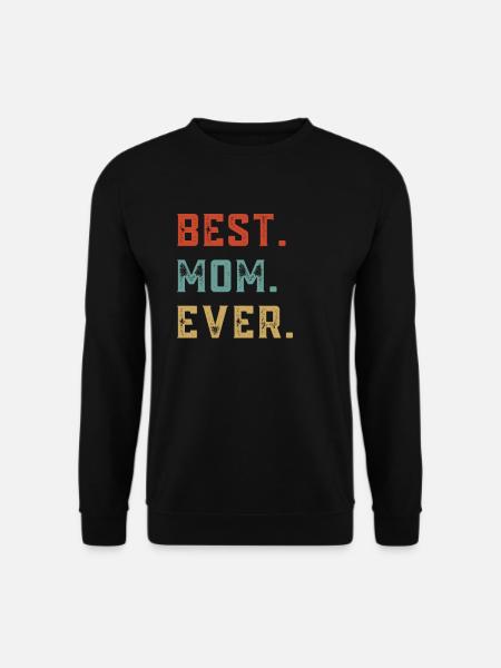 Best. Mom. Ever. - Unisex Pullover - Schwarz
