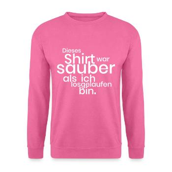 Shirt Sauber Dreck Matsch Geschenk Geschenkidee - Unisex Pullover - Pink - Vorne