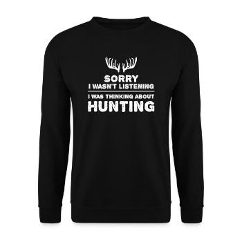 Désolé je n'écoutais pas, je pensais à la chasse - Sweat-shirt Unisexe - noir - Devant - Alina (178cm) & Michal (187cm)