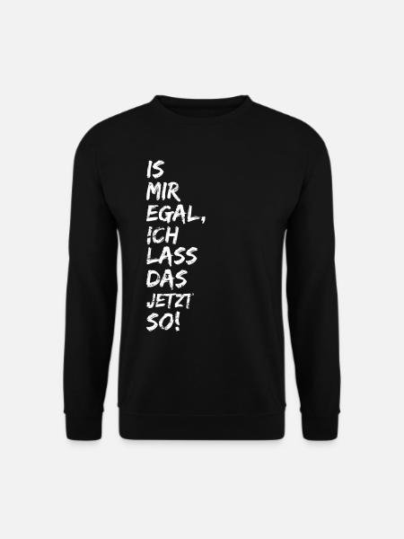 I do not care I leave that now! - Unisex Sweatshirt - black