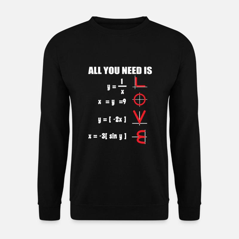 Alles Was Du Brauchst Liebe Mathe Mathematik - Unisex Pullover - Schwarz