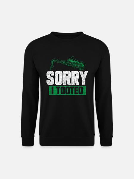 Sorry i tooted - Unisex Sweatshirt - black