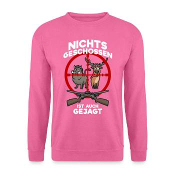 Nichts geschossen ist auch gejagt Jäger Jagd - Unisex Pullover - Pink - Vorne