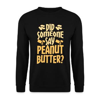 Cadeau drôle de beurre d'arachide j'entends - Sweat-shirt Unisexe - noir - Devant - Alina (178cm) & Michal (187cm)