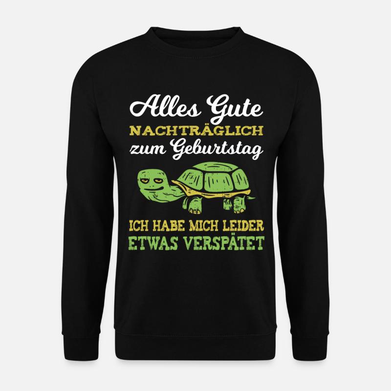 Alles Gute Nachträglich Geburtstag vergessen Tasse - Unisex Pullover - Schwarz