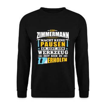 Zimmermann Macht keine Pausen er gibt dem - Unisex Pullover - Schwarz - Vorne - Alina (178cm) & Michal (187cm)