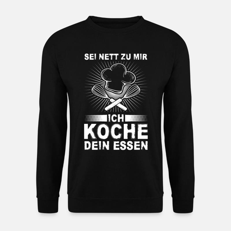 Lustiges Koch Geschenk ICH KOCHE DEIN ESSEN - Unisex Pullover - Schwarz