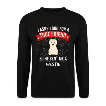 I Asked God For A True Friend So He Sent Me A - Unisex Sweatshirt - black - Front - Alina (178cm) & Michal (187cm)