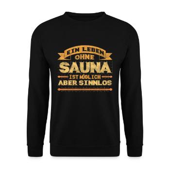 Ein Leben Ohne Sauna Ist Möglich Aber Sinnlos - Unisex Pullover - Schwarz - Vorne - Alina (178cm) & Michal (187cm)