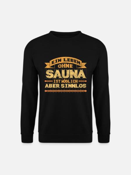 Ein Leben Ohne Sauna Ist Möglich Aber Sinnlos - Unisex Pullover - Schwarz
