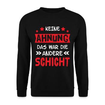 Keine Ahnung das war die andere Schicht - Unisex Pullover - Schwarz - Vorne - Alina (178cm) & Michal (187cm)