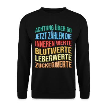Über 60 Spruch Lustig Geburtstag - Unisex Pullover - Schwarz - Vorne - Alina (178cm) & Michal (187cm)