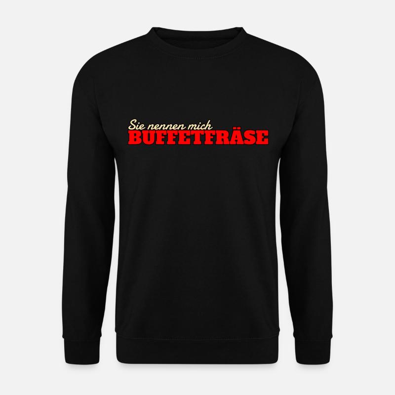 Buffetfräse Essen Restaurant Buffet Lustig - Unisex Pullover - Schwarz
