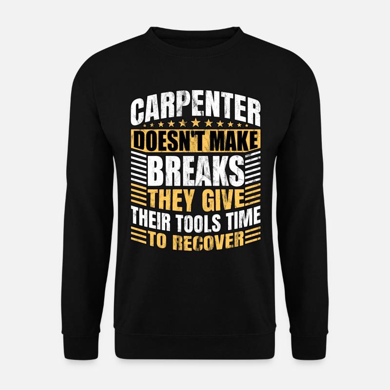 Carpenter Carpenter Carpenter - Unisex Sweatshirt - black