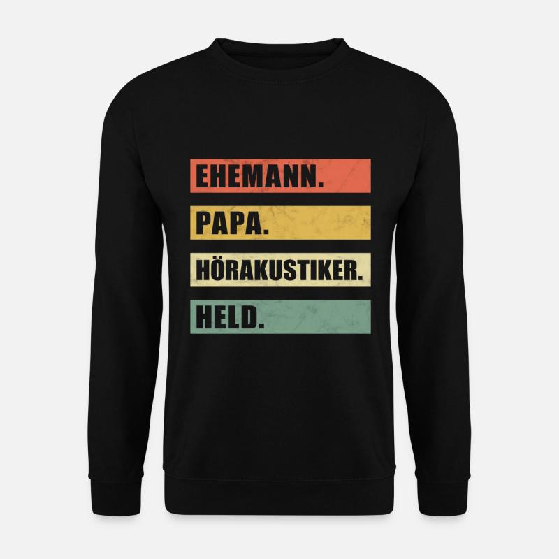 Hörakustiker Hörgeräteakustiker - Ehemann, Papa - Unisex Pullover - Schwarz