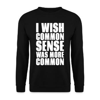 I WISH COMMON SENSE WAS MORE COMMON GIFT - Unisex Sweatshirt - black - Front - Alina (178cm) & Michal (187cm)