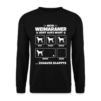 Mein Weimaraner hört aufs Wort deutscher Jagdhund - Unisex Pullover - Schwarz - Vorne - Alina (178cm) & Michal (187cm)
