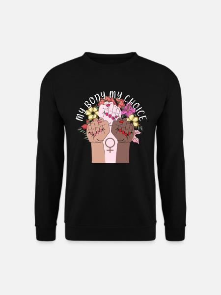 My Body My Choice Body Positivity Frauenrechte - Unisex Pullover - Schwarz