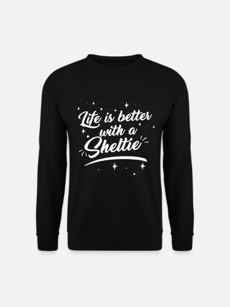 Life is better with a Shetland Sheepdog Sheltie - Unisex Sweatshirt - black