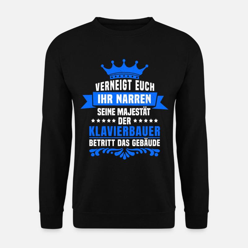 Verneigt euch vor dem Klavierbauer Cembalobauer - Unisex Pullover - Schwarz