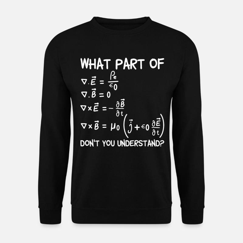 Welchen Teil von Maxwell Gleichungen Geschenk - Unisex Pullover - Schwarz
