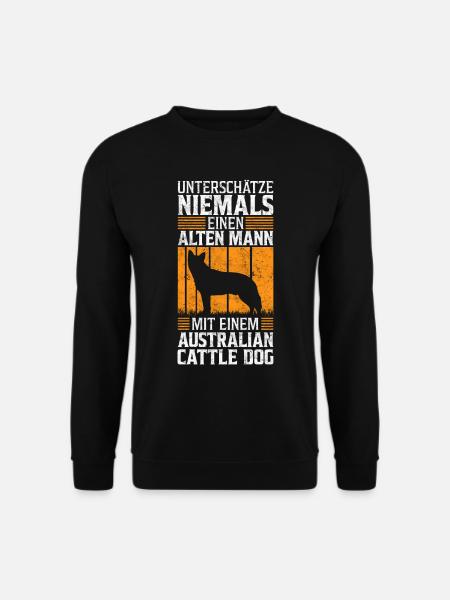 Alter Mann mit Australian Cattle Dog Spruch - Unisex Pullover - Schwarz