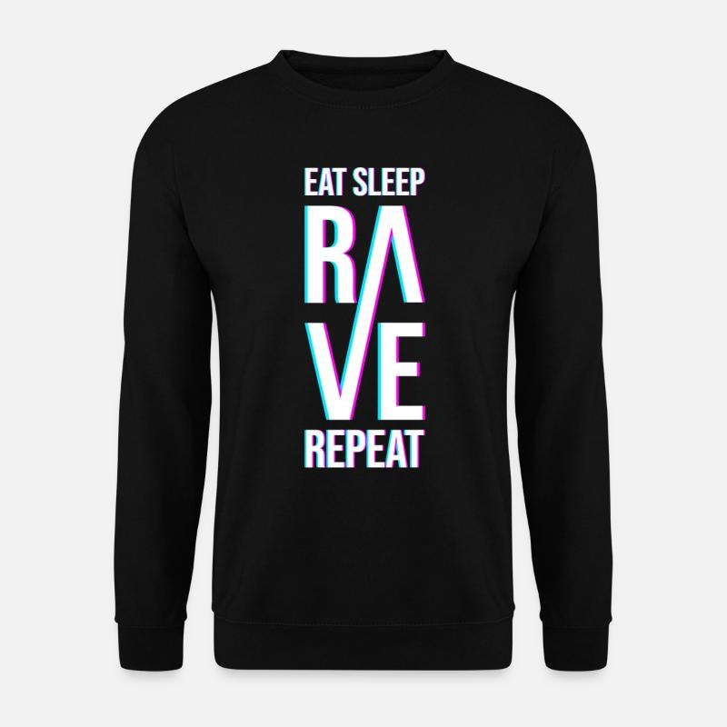 Eat Sleep Rave Repeat Gift - Unisex Sweatshirt - black