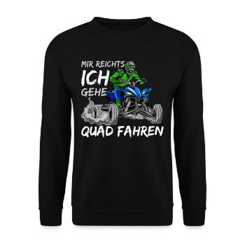 Mir Reichts Ich Gehe Quad Fahren - Unisex Pullover - Schwarz - Vorne - Alina (178cm) & Michal (187cm)