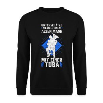 Alter Mann mit Tuba Tubist Tubaspieler Spruch - Unisex Pullover - Schwarz - Vorne - Alina (178cm) & Michal (187cm)