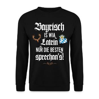 Bayrischer Dialekt Bayrisch is wia Latein Bayern - Unisex Pullover - Schwarz - Vorne - Alina (178cm) & Michal (187cm)
