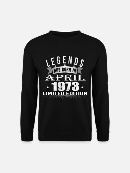 Legends are born in April 1973 - Unisex Pullover - Schwarz