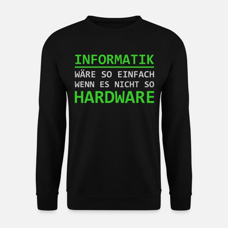 Informatik Hardware Informatiker - Unisex Pullover - Schwarz