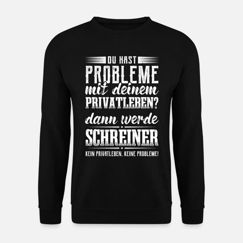 Schreiner Privatleben Handwerker Tischler - Unisex Pullover - Schwarz