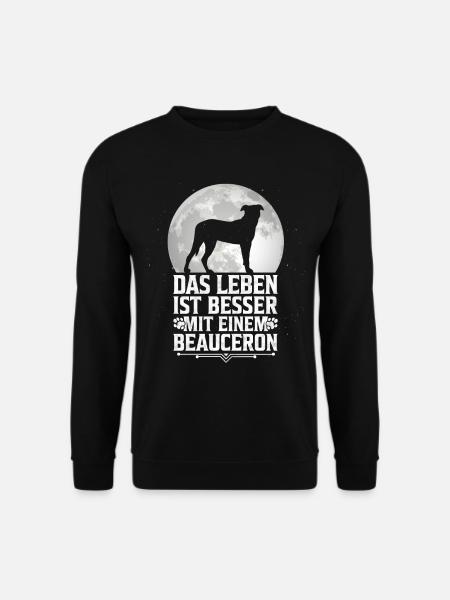 Leben ist besser mit Beauceron Beauce Shepherd - Unisex Pullover - Schwarz