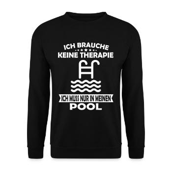 Ich brauche keine Therapie Pool - Unisex Pullover - Schwarz - Vorne - Alina (178cm) & Michal (187cm)