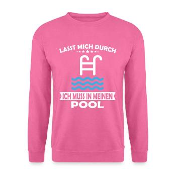 Lasst mich durch ich muss in meinen Pool - Unisex Pullover - Pink - Vorne
