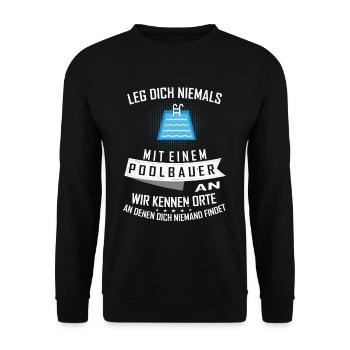 Leg dich niemals it einem Poolbauer an - Unisex Pullover - Schwarz - Vorne - Alina (178cm) & Michal (187cm)