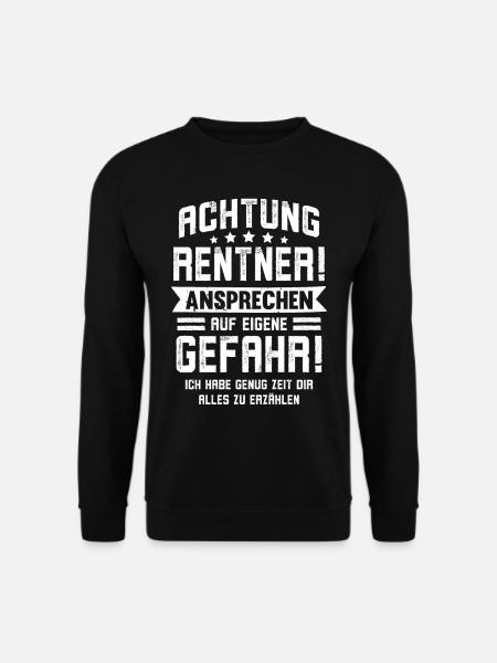Achtung Rentner Ruhestand Pension Rente - Unisex Pullover - Schwarz