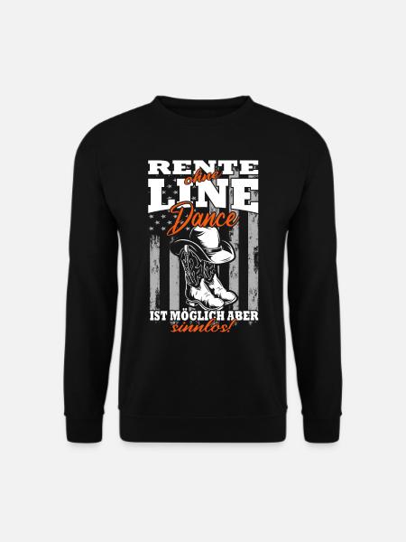 Rente ohne Line Dance ist möglich aber sinnlos - Unisex Pullover - Schwarz