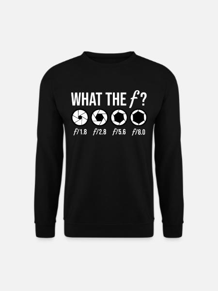 What The F? Fotograf Fotografie Fotografen - Unisex Pullover - Schwarz