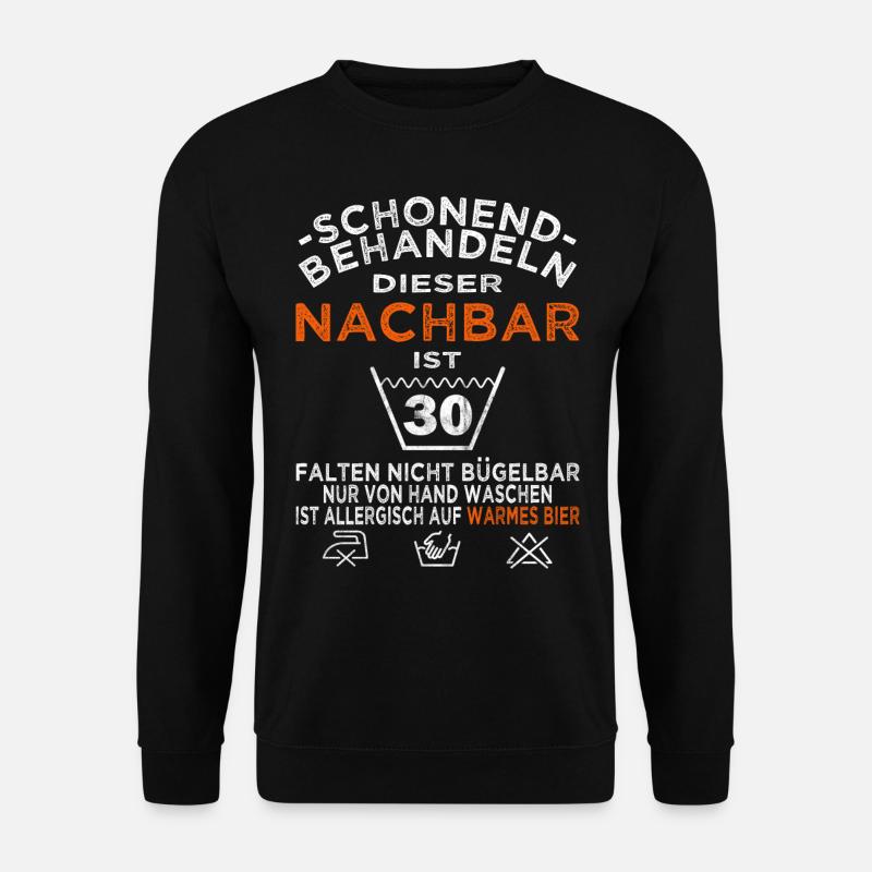 Nachbar 30. Geburtstag schonend behandeln - Unisex Pullover - Schwarz