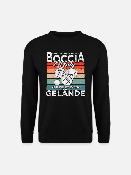 Boule Achtung der Boccia-König betritt das Gelände - Unisex Pullover - Schwarz