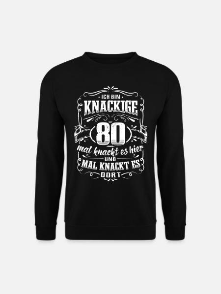 80. Geburtstag Ich bin knackige 80 Jahre - Unisex Pullover - Schwarz