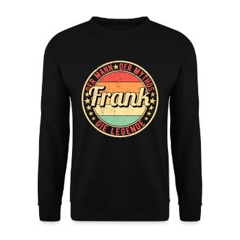 Frank Der Mann Der Mythos Die Legende - Unisex Pullover - Schwarz - Vorne - Alina (178cm) & Michal (187cm)