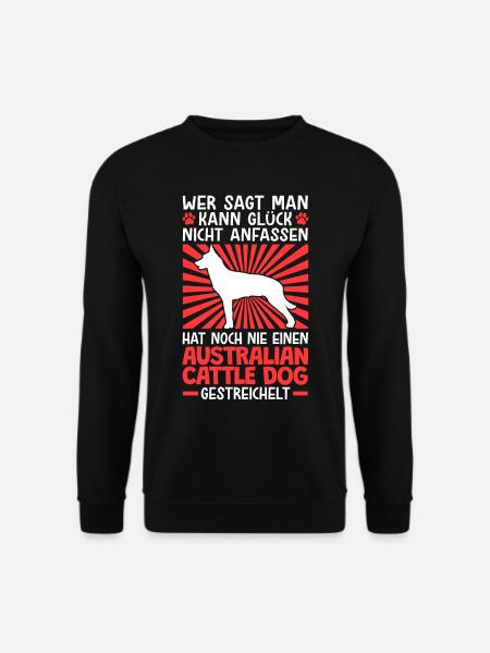 Australian Cattle Dog Glück anfassen Treibhund - Unisex Pullover - Schwarz