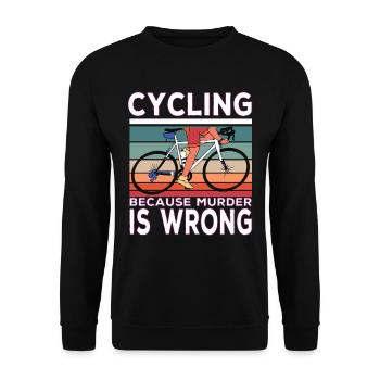 Cycling Because Murder Is Wrong Cycling Saying - Sweat-shirt Unisexe - noir - Devant - Alina (178cm) & Michal (187cm)