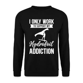 I Only Work To Support My Hydrofoil Addiction - Wi - Unisex Sweatshirt - black - Front - Alina (178cm) & Michal (187cm)