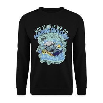 Not Sure if we do Marine biology or Aquaculture - Unisex Sweatshirt - black - Front - Alina (178cm) & Michal (187cm)