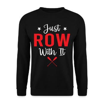 Rowing - Just Row With It - Paddling Rowboat - Unisex Sweatshirt - black - Front - Alina (178cm) & Michal (187cm)