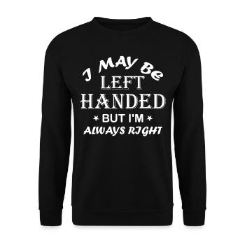 Gaucher Je suis peut-être gaucher mais j’ai toujours raison - Sweat-shirt Unisexe - noir - Devant - Alina (178cm) & Michal (187cm)